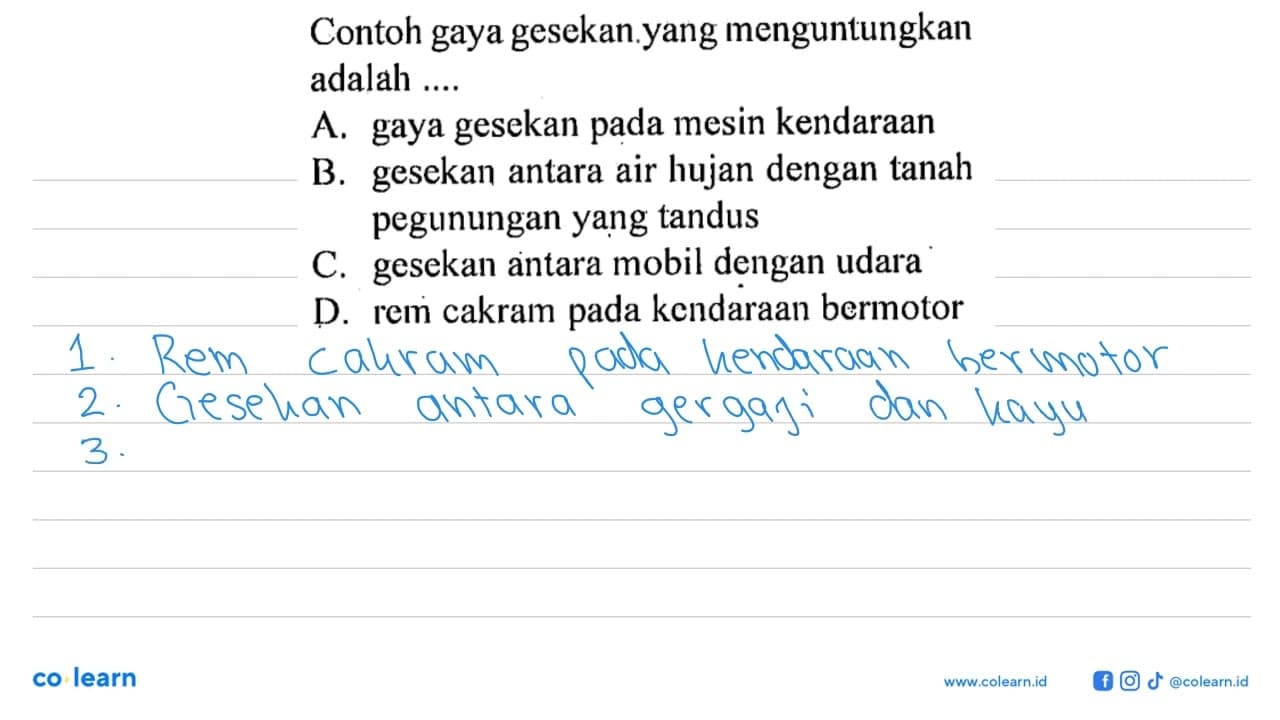 Contoh gaya gesekan yang menguntungkan adalah ....