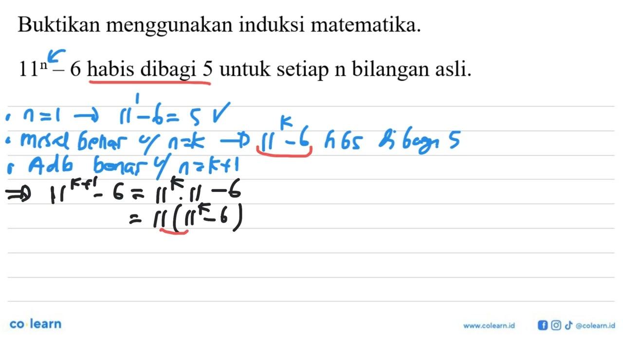 Buktikan menggunakan induksi matematika. 11^n-6 habis