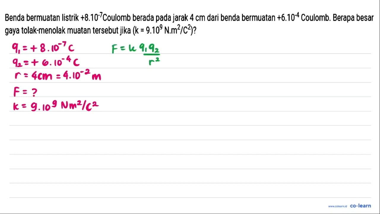 Benda bermuatan listrik +8.10^(-7) Coulomb berada pada