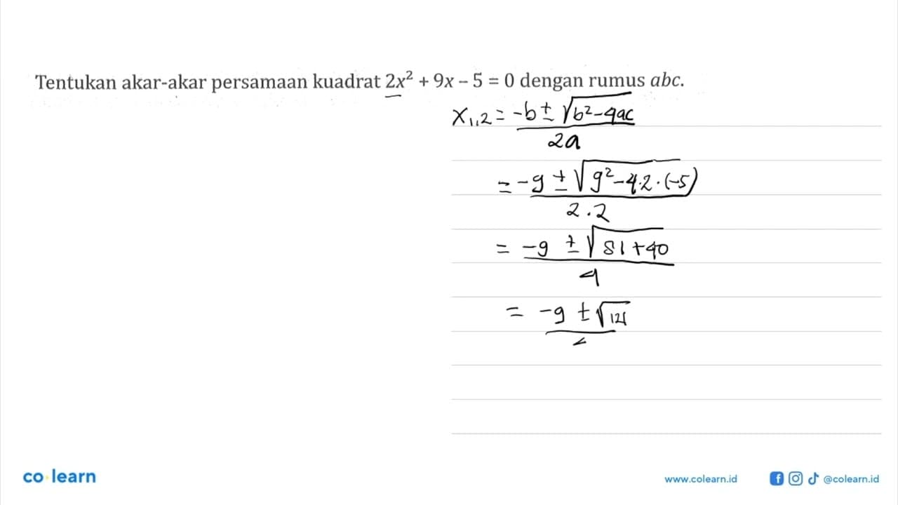 Tentukan akar-akar persamaan kuadrat 2x^2 + 9x - 5 = 0