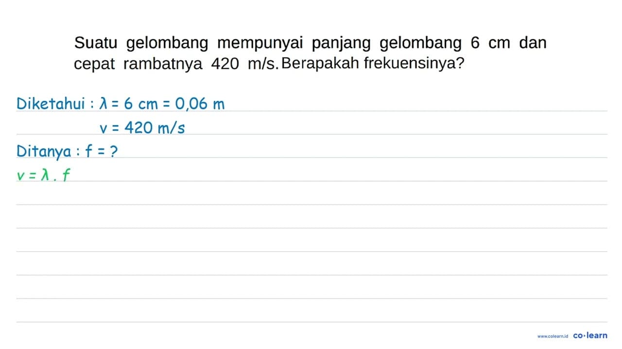 Suatu gelombang mempunyai panjang gelombang 6 cm dan cepat