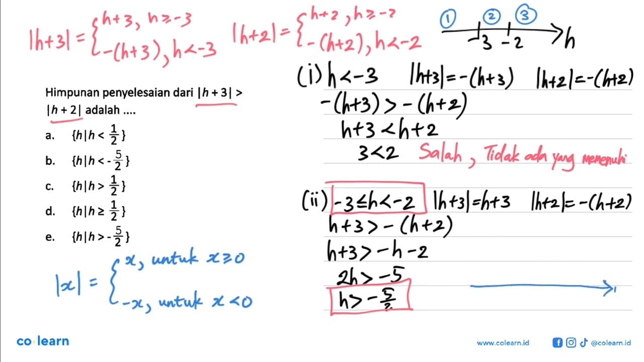 Himpunan penyelesaian dari |h+3|>|h+2| adalah ....