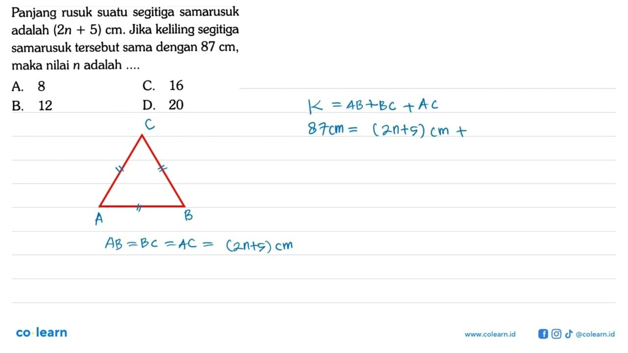 Panjang rusuk suatu segitiga samarusuk adalah (2n+5) cm.