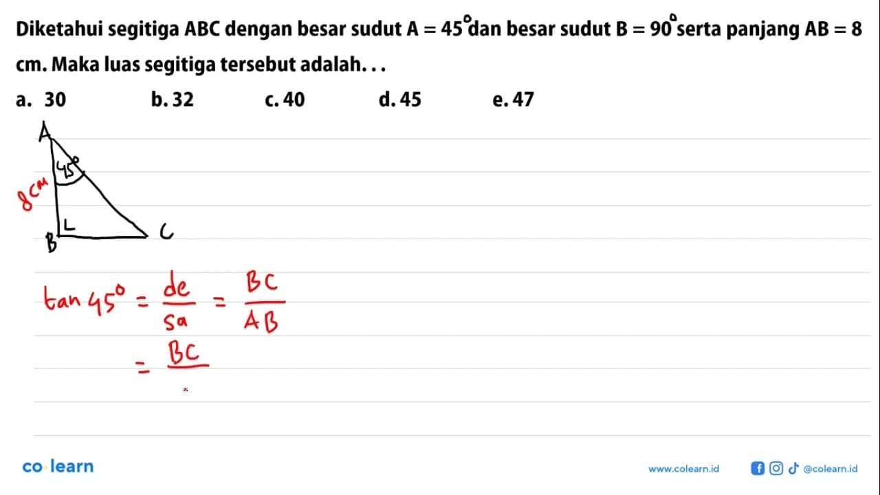 Diketahui segitiga ABC dengan besar sudut A=45 dan besar