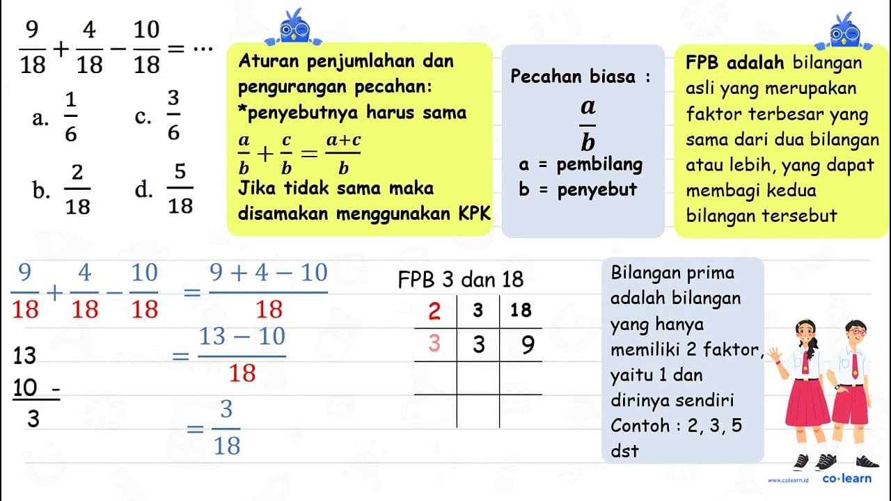 (9)/(18)+(4)/(18)-(10)/(18)=.. a. (1)/(6) b. (2)/(18) c.