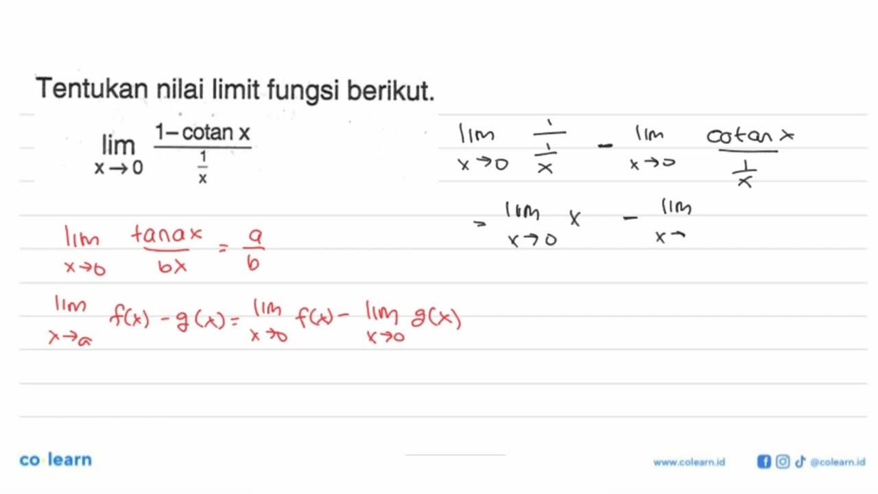 Tentukan nilai limit fungsi berikut.lim x->0 (1-cotan