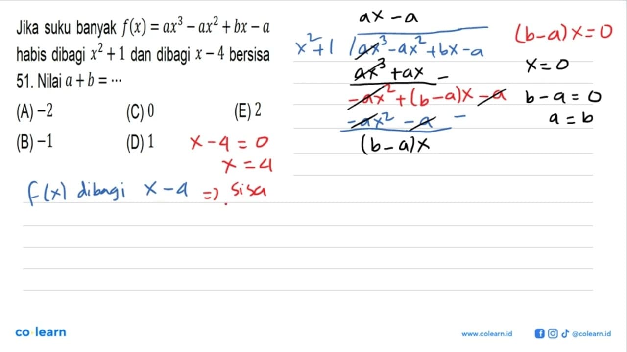 Jika suku banyak f(x)=ax^3-ax^2+bx-a habis dibagi x^2+1 dan