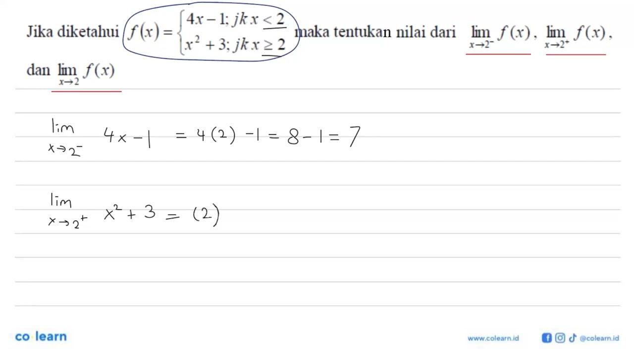 Jika diketahui f(x)={4 x-1; jkx<2 x^2+3; jkx >= 2. maka