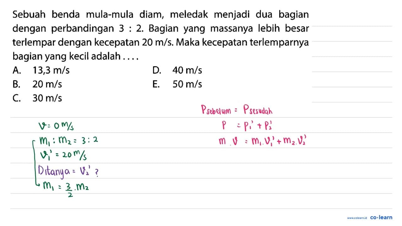 Sebuah benda mula-mula diam, meledak menjadi dua bagian