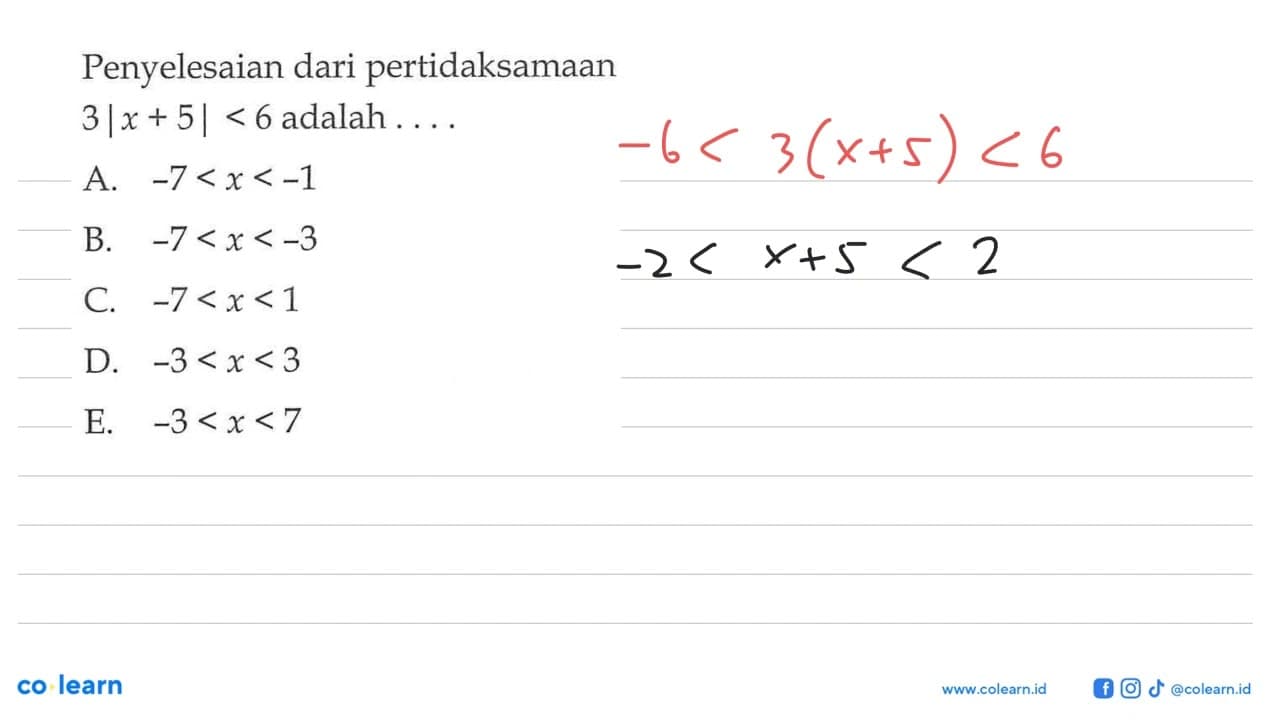 Penyelesaian dari pertidaksamaan 3|x+5|< 6 adalah ...