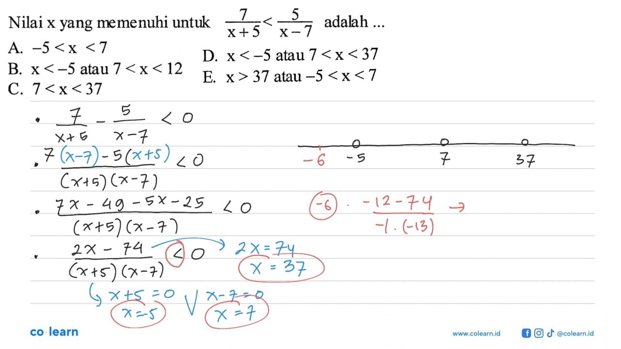 Nilai x yang memenuhi untuk 7/(x+5)<5/(x-7) adalah ...