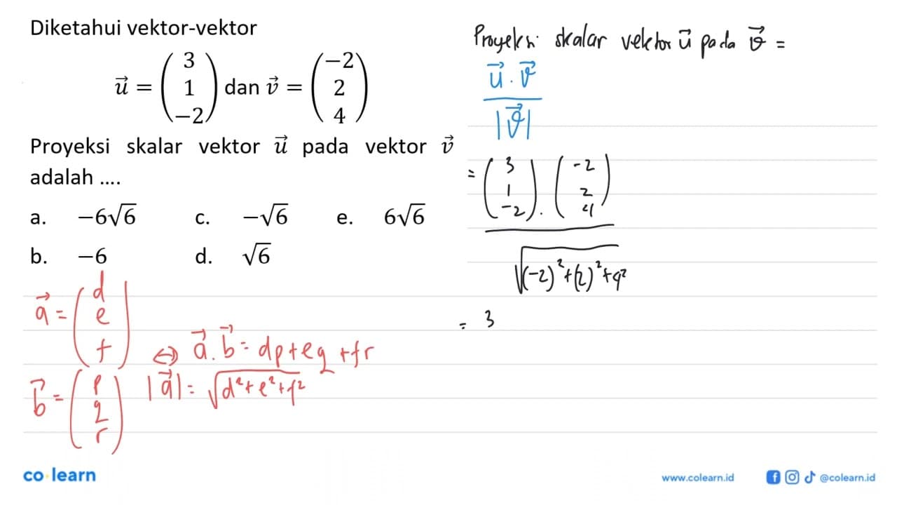 Diketahui vektor-vektoru=(3 1 -2) dan v=(-2 2 4)Proyeksi