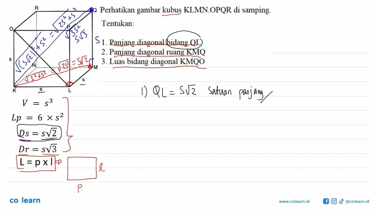 Perhatikan gambar kubus KLMN.OPQR di samping. P Q R O K L M