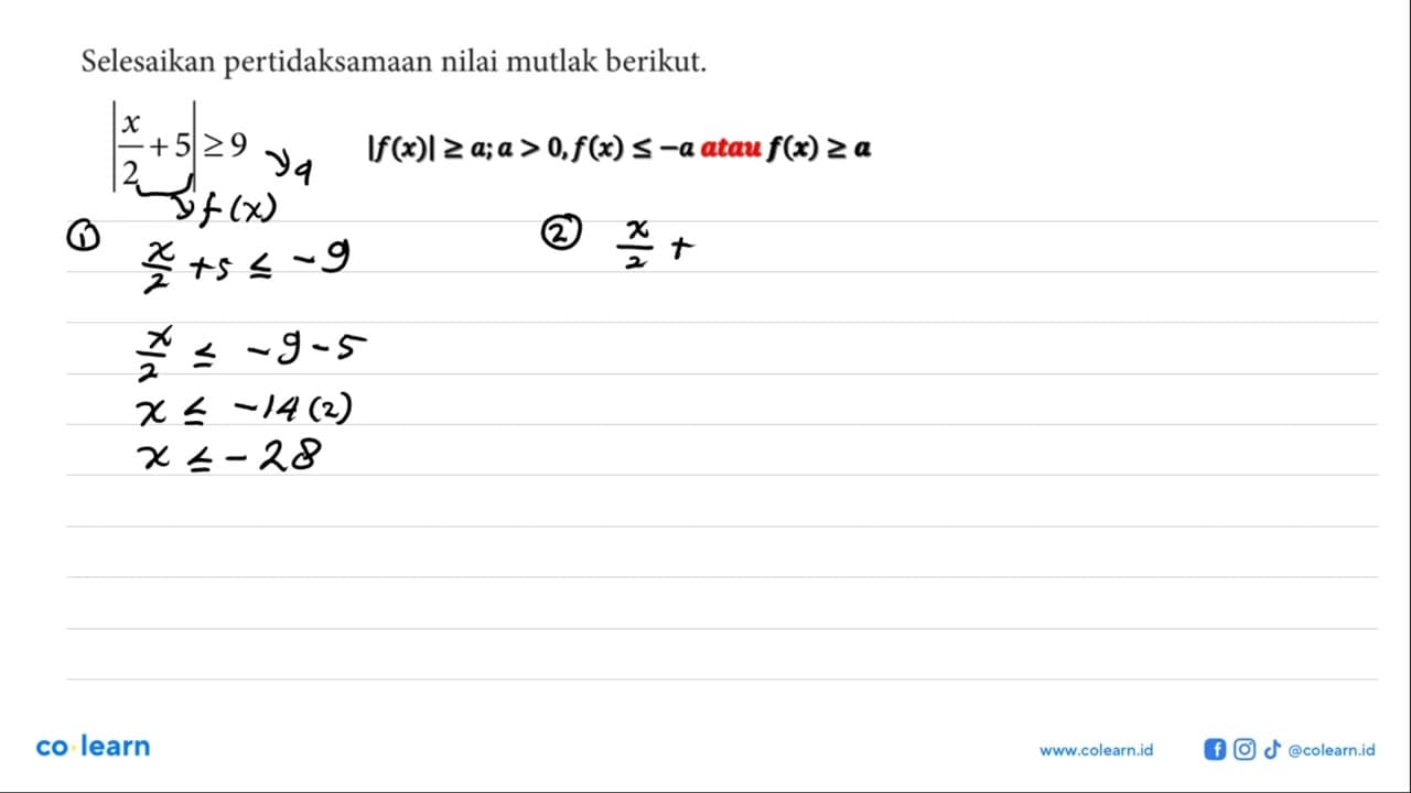 Selesaikan pertidaksamaan nilai mutlak berikut. |x/2+5|>=9