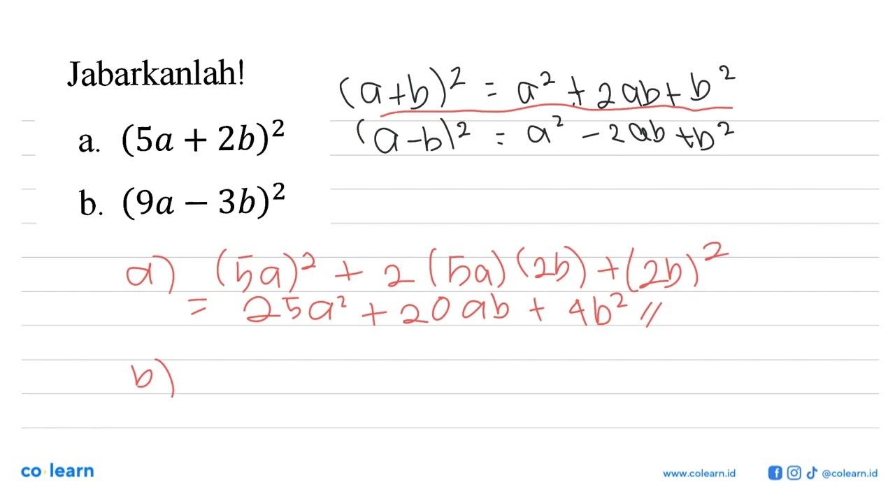 Jabarkanlah! a. (5a + 2b)^2 b. (9a - 3b)^2