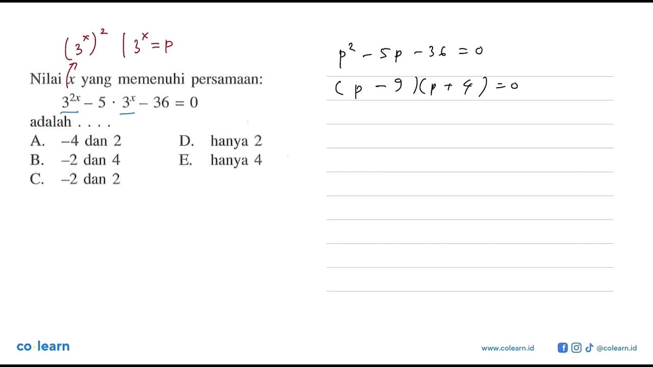 Nilai x yang memenuhi persamaan: 3^(2x)-5.3^x-36=0 adalah