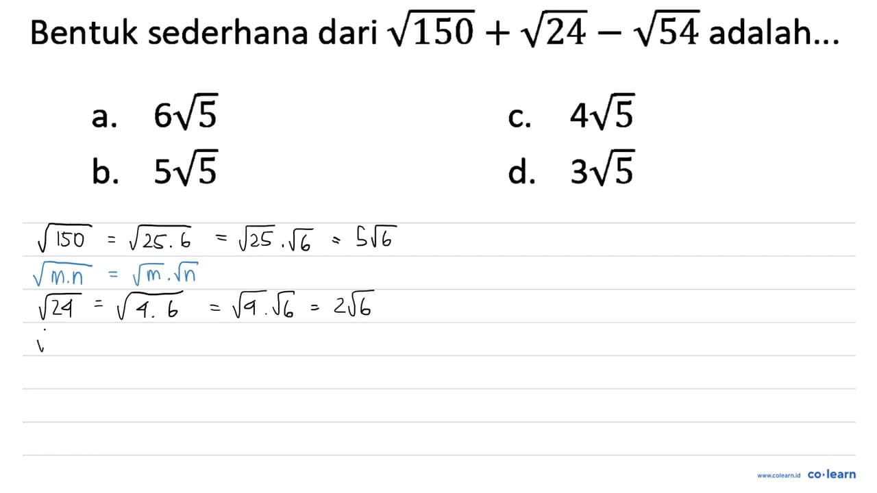 Bentuk sederhana dari akar(150)+akar(24)-akar(54) adalah...