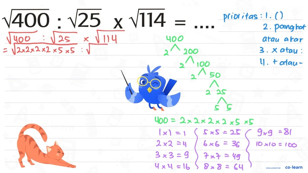 akar(400) : akar(25) x akar(114) = ....