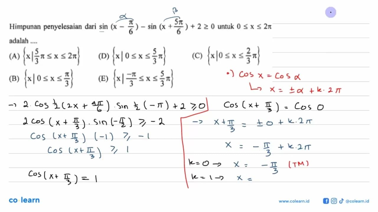 Himpunan penyelesaian dari sin(x-pi/6)-sin(x+5pi/6)+2>=0