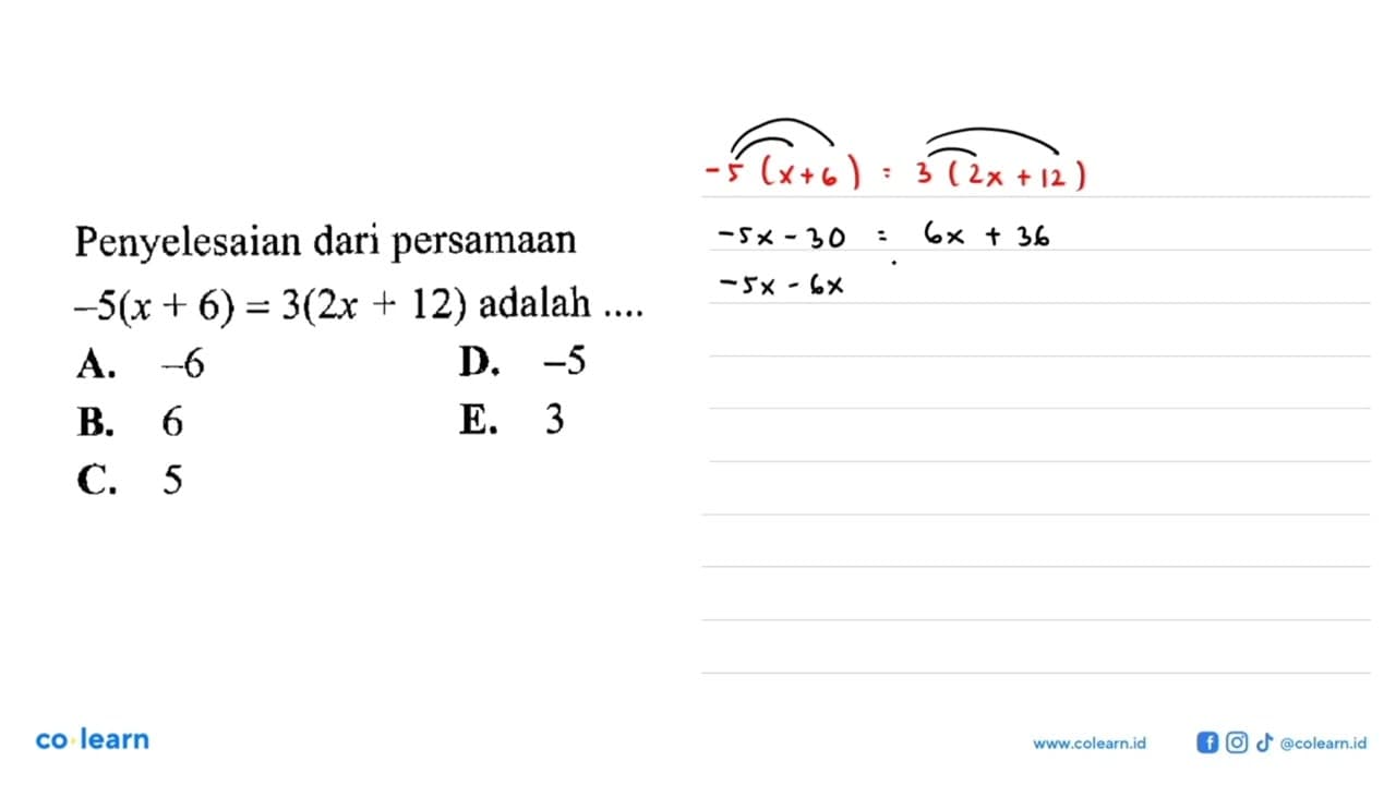 Penyelesaian dari persamaan -5(x+6)=3(2x+12) adalah