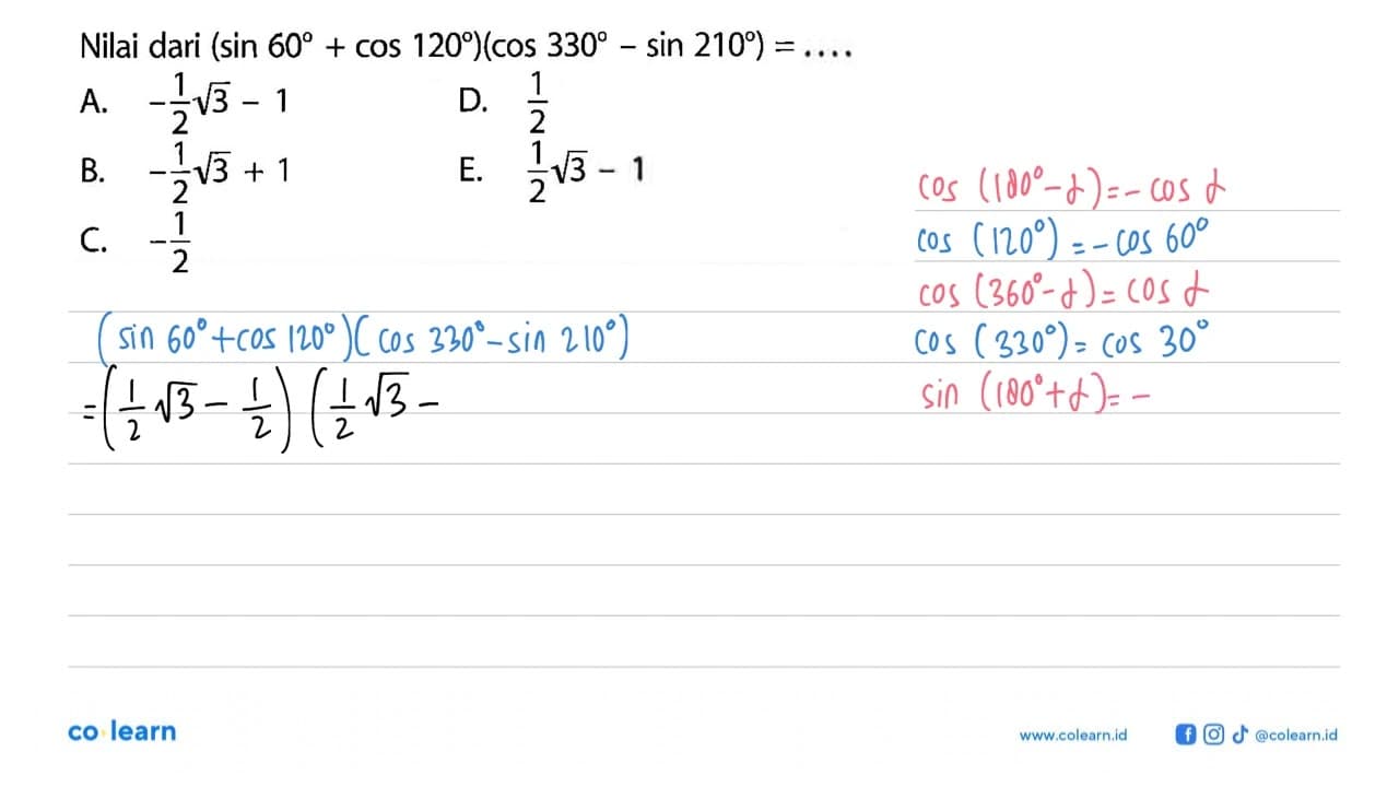 Nilai dari (sin 60+cos 120)(cos 330-sin 210)= ....