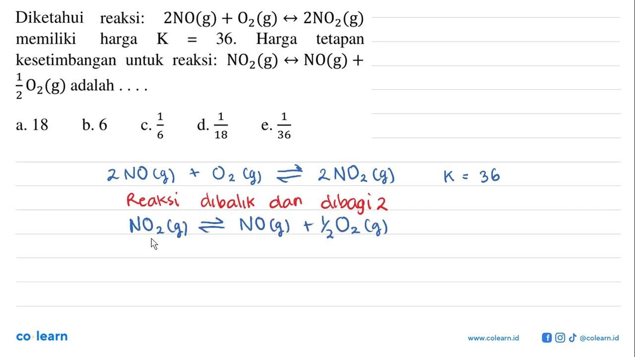 Diketahui reaksi: 2NO(g) + O2(g) <=> 2NO2(g) memiliki harga