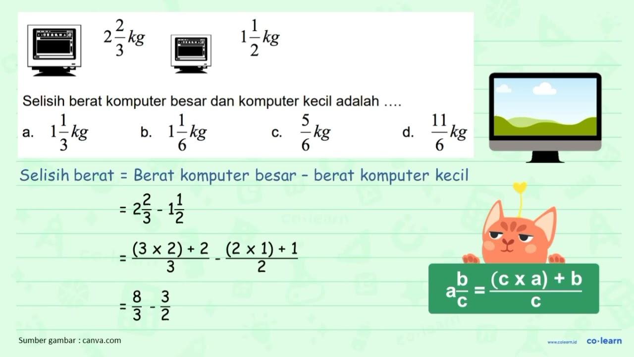 2 2/3 kg 1 1/2 kg Selisih berat komputer besar dan komputer