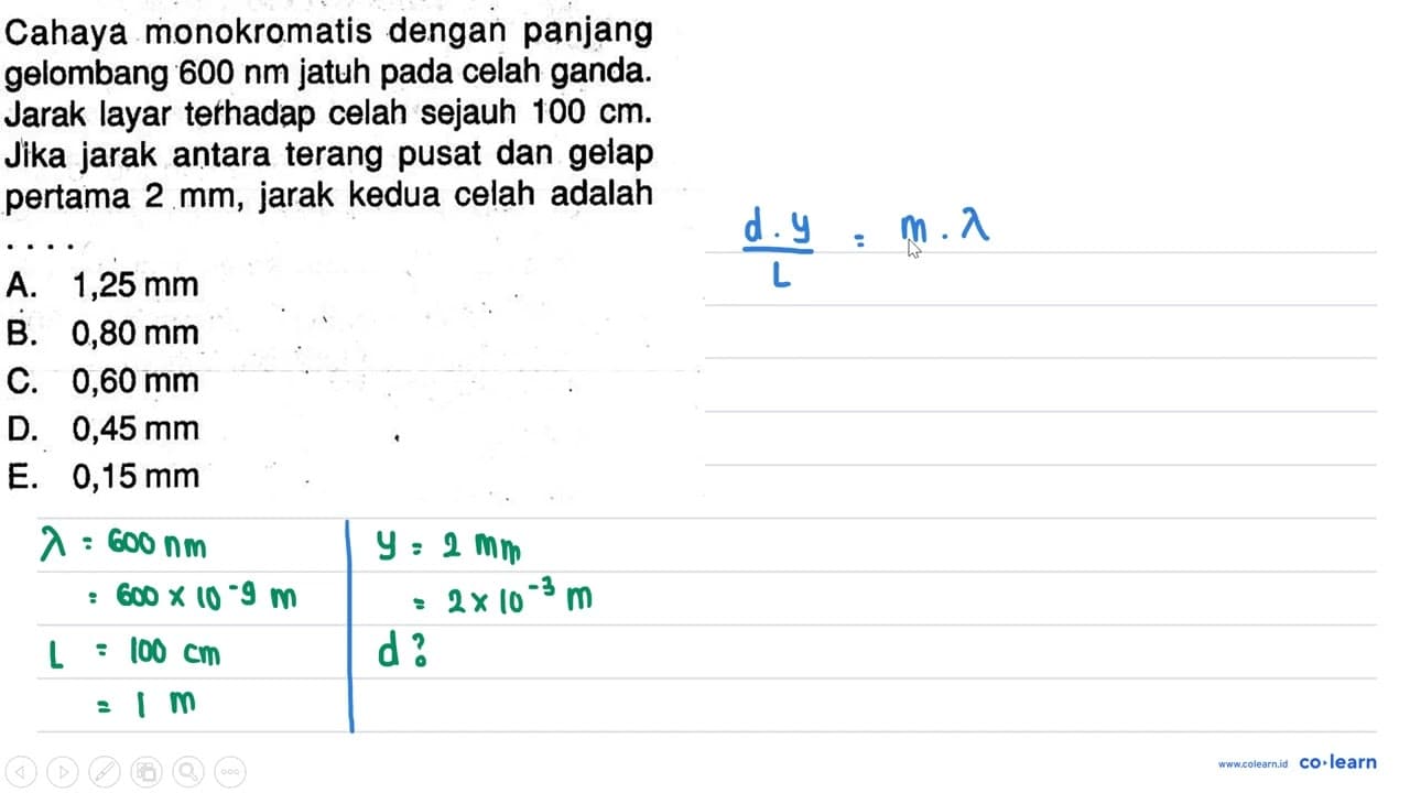 Cahaya monokromatis dengan panjang gelombang 600 nm jatuh