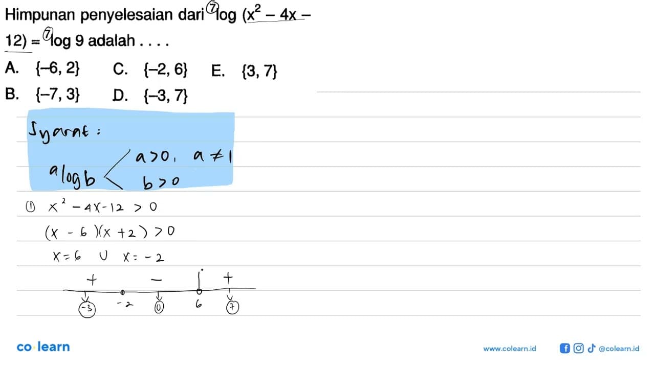 Himpunan penyelesaian dari 7 log (x^2-4x-12) =7 log 9