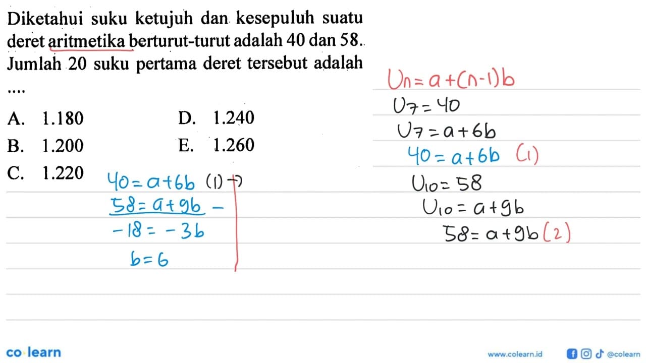 Diketahui suku ketujuh dan kesepuluh suatu deret aritmetika