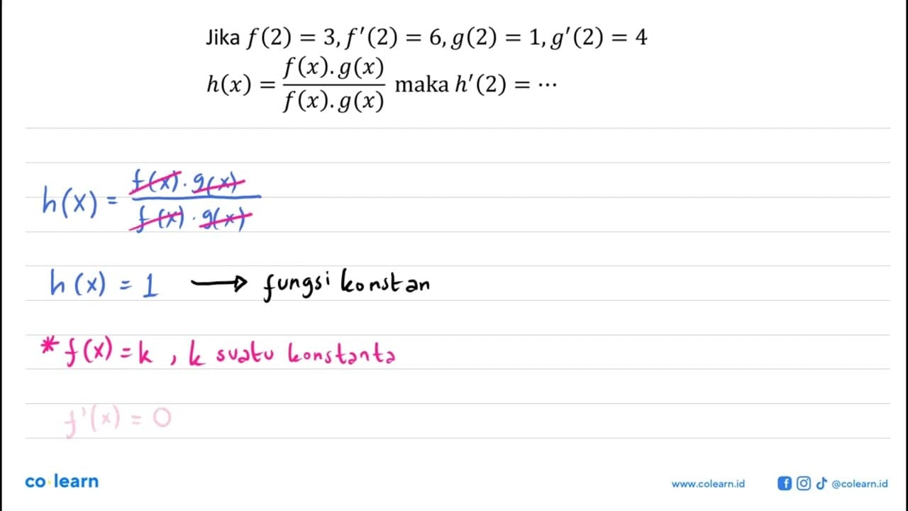 Jika f(2)=3, f'(2)=6, g(2)=1, g'(2)=4