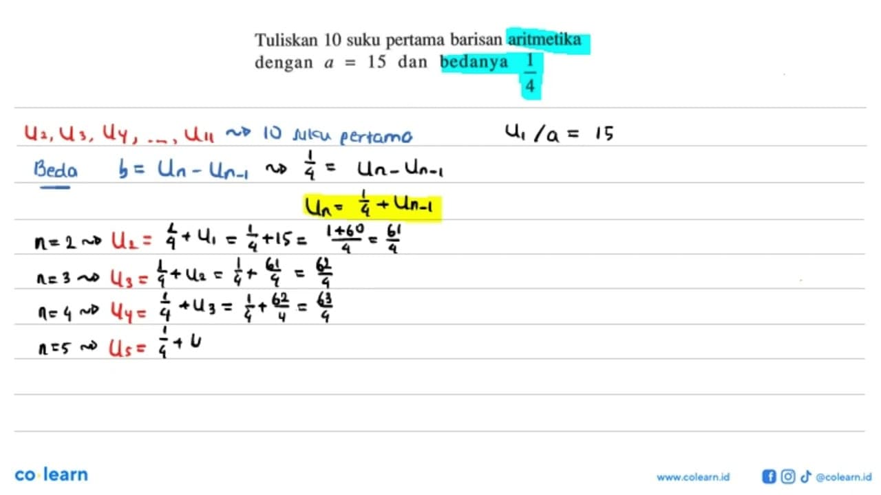 Tuliskan 10 suku pertama barisan aritmetika dengan a=15 dan