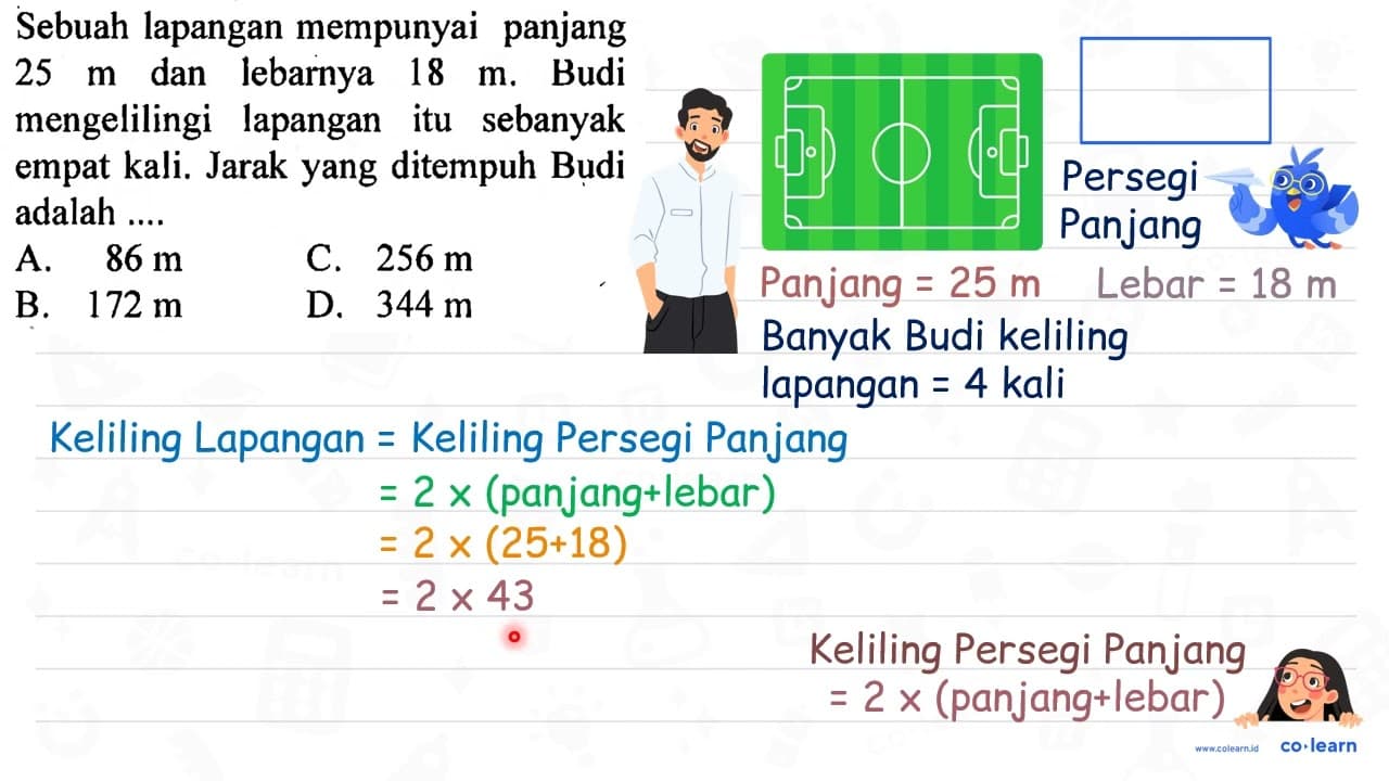 Sebuah lapangan mempunyai panjang 25 m dan lebarnya 18 m .