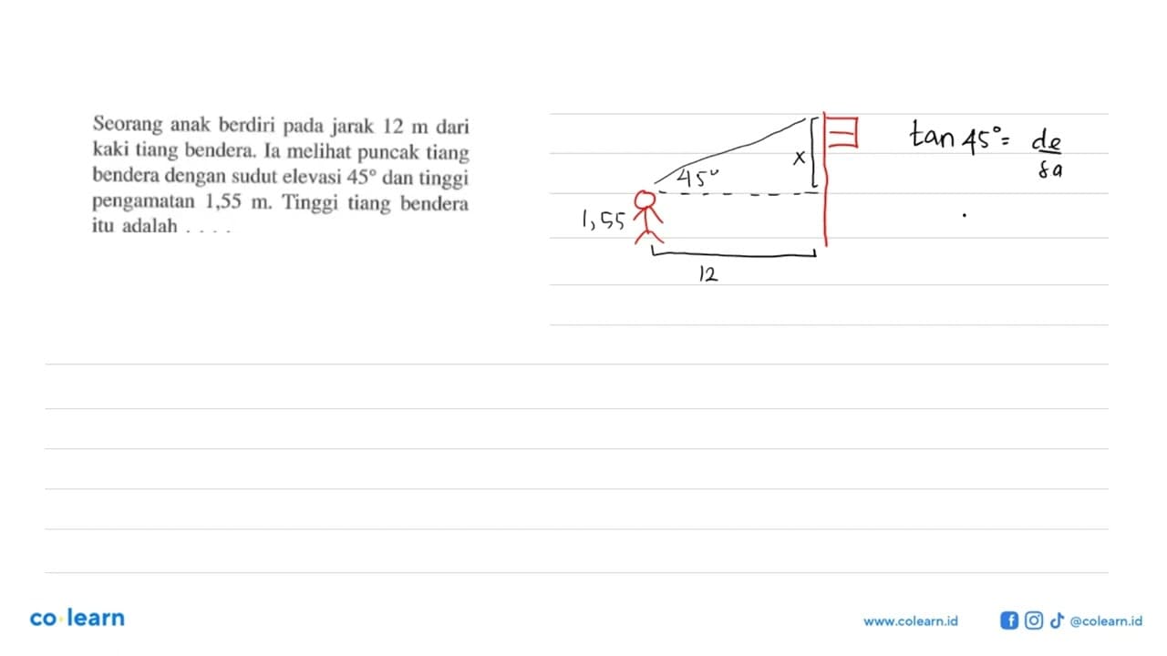 Seorang anak berdiri pada jarak 12 m dari kaki tiang