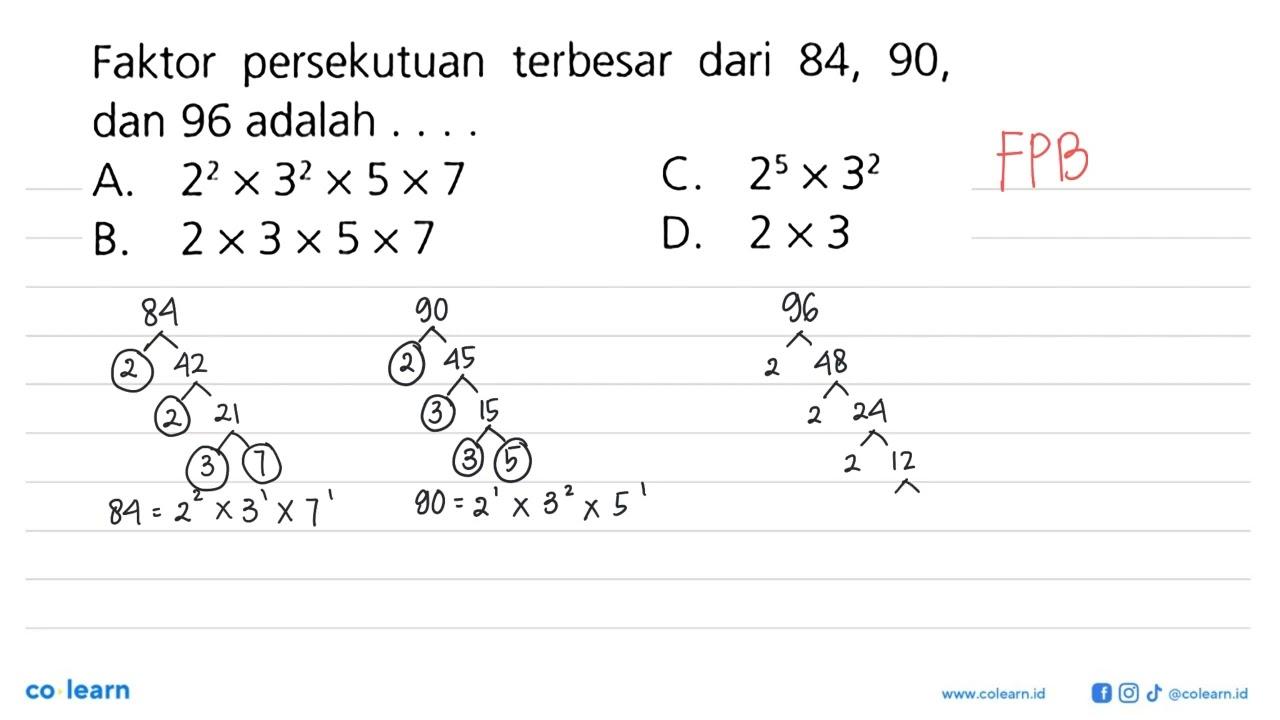 Faktor persekutuan terbesar dari 84, 90 dan 96 adalah ...