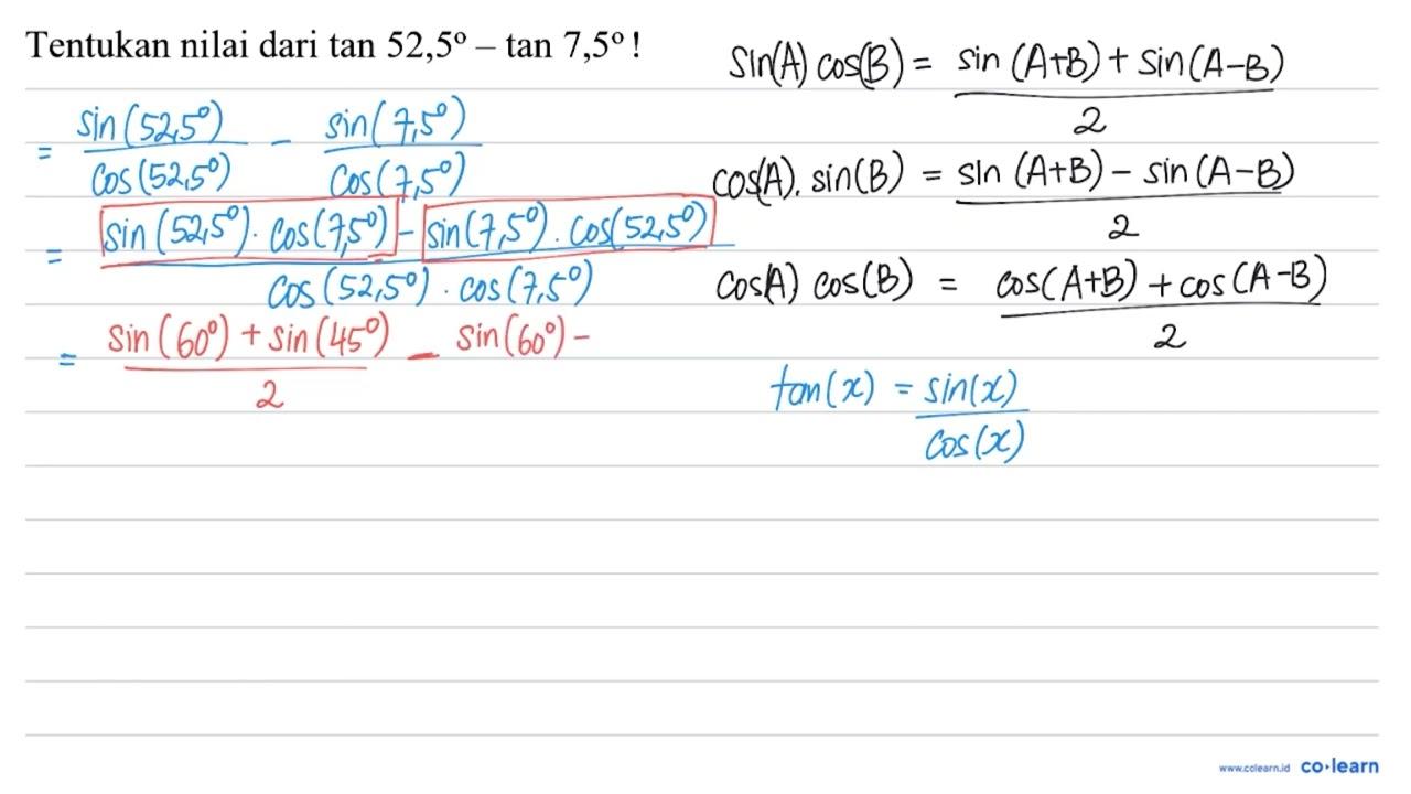 Tentukan nilai dari tan 52,5-tan 7,5 !