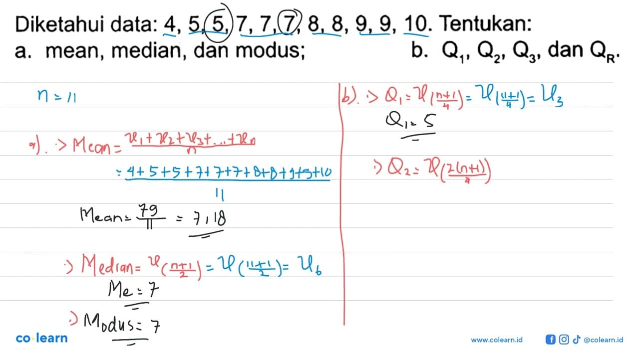 Diketahui data: 4,5,5,7,7,7,8,8,9,9,10. Tentukan:a. mean,