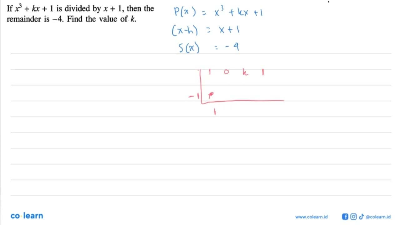 If x^3+kx+1 is divided by x+1, then the remainder is -4.