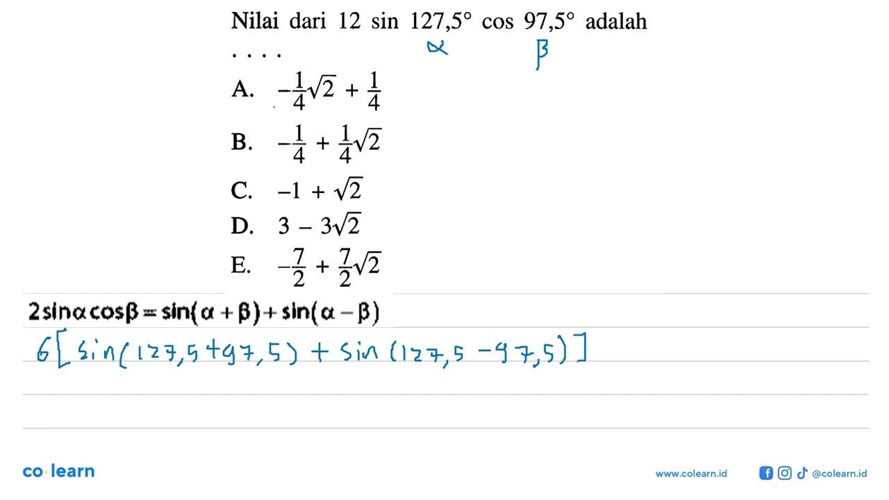 Nilai dari 12 sin 127 ,5 cos 97,5 adalah