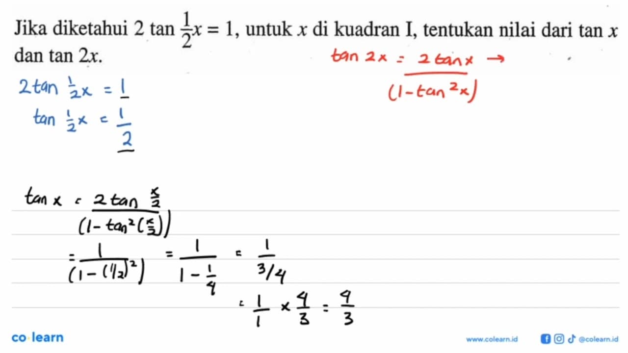 Jika diketahui 2tan 1/2 x=1, untuk x di kuadran I, tentukan