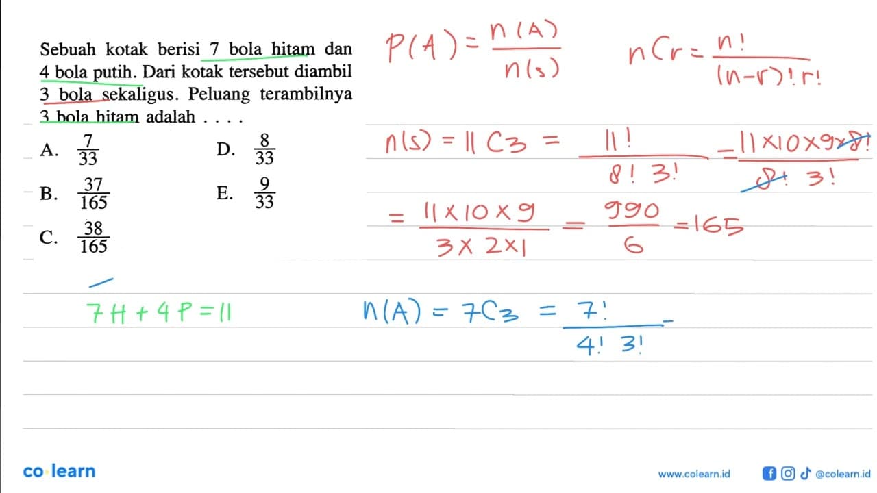 Sebuah kotak berisi 7 bola hitam dan 4 bola putih. Dari