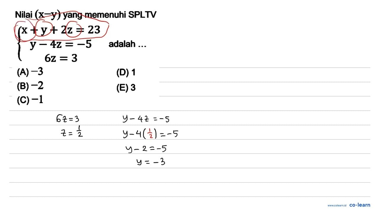 Nilai (x-y) yang memenuhi SPLTV { x + y + 2z = 23 y - 4z =