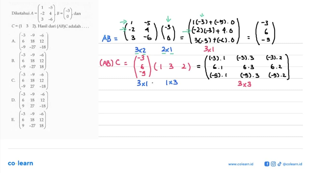 Diketahui A=(1 -5 -2 4 3 -6), B=(-3 0), dan C=(1 3 2).