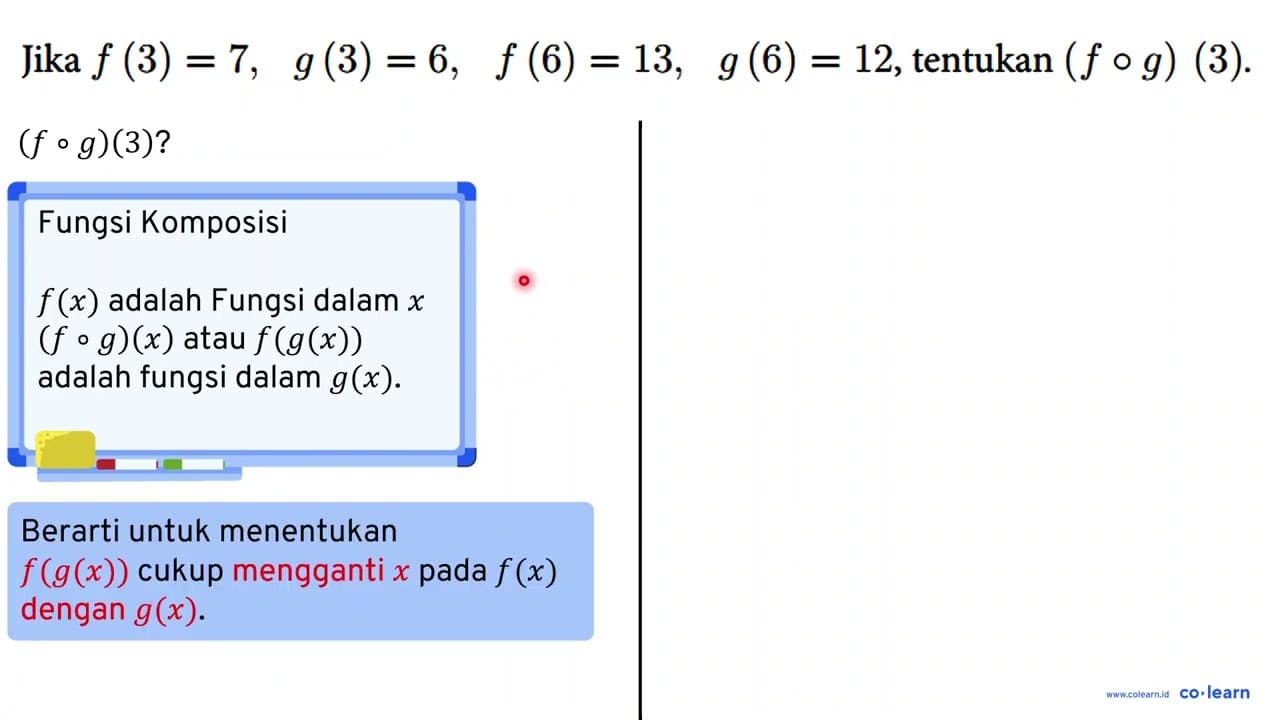 Jika f(3)=7, g(3)=6, f(6)=13, g(6)=12 , tentukan (f o g)(3)