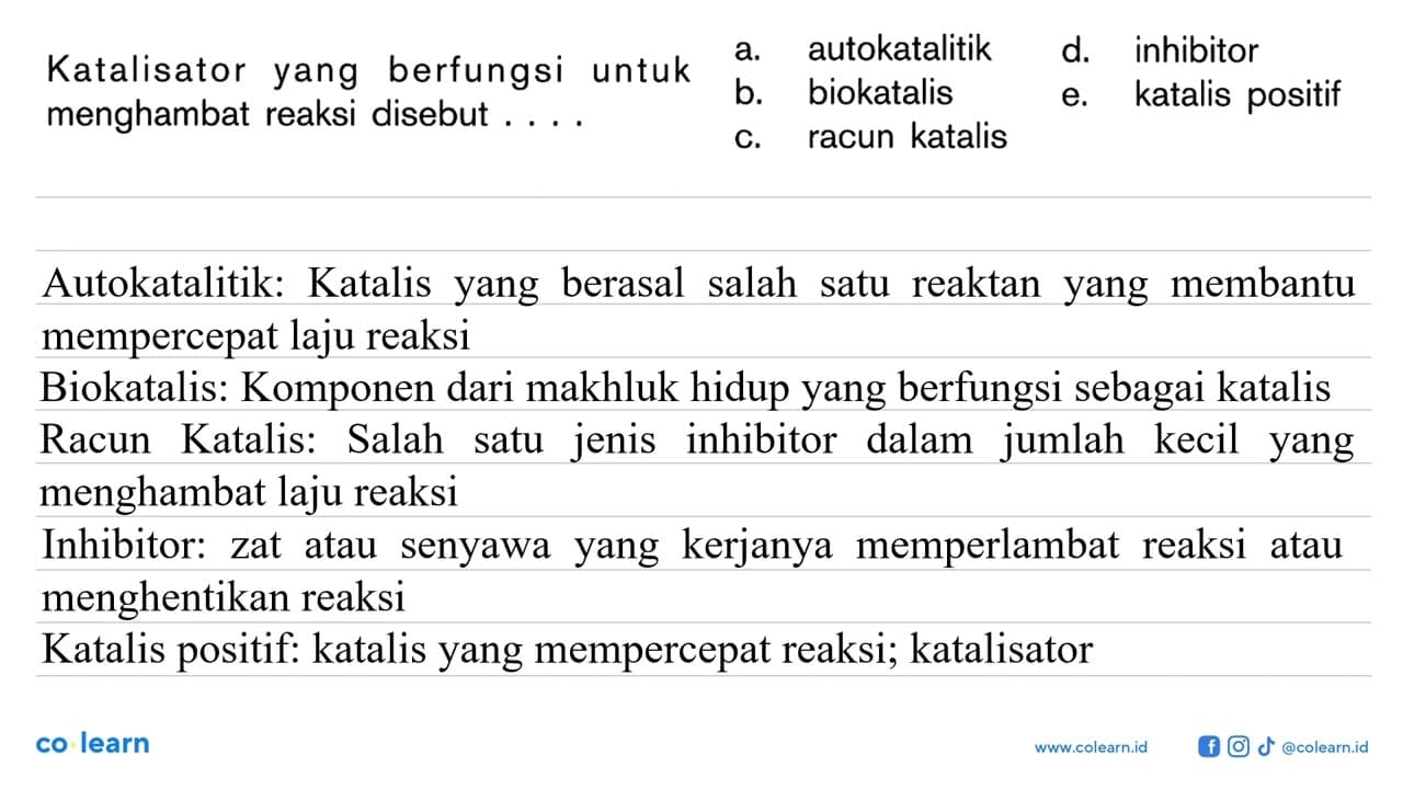 Katalisator yang berfungsi untuk menghambat reaksi disebut