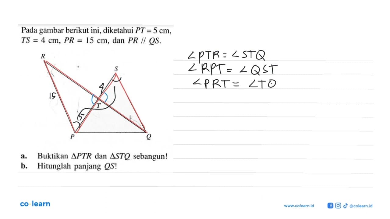 Pada gambar berikut ini, diketahui PT=5 cm, TS=4 cm, PR=15