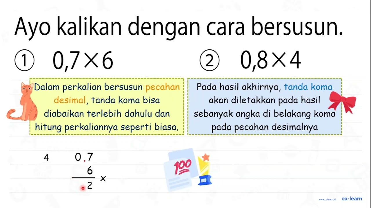 Ayo kalikan dengan cara bersusun. (1) 0,7 x 6 (2) 0,8 x 4