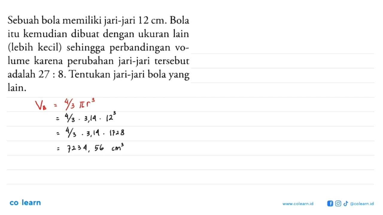 Sebuah bola memiliki jari-jari 12 cm. Bola itu kemudian