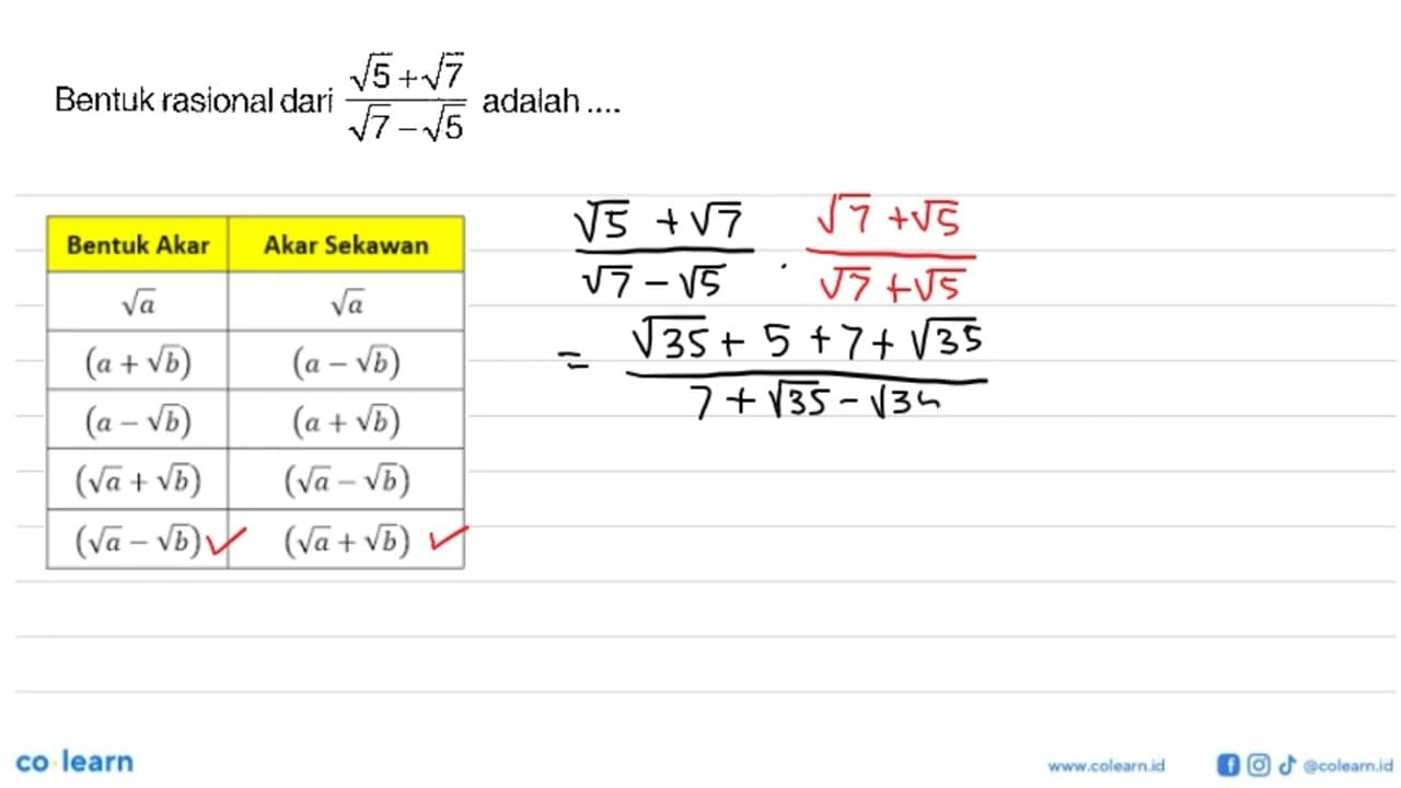 Bentuk rasional dari (akar(5) + akar(7))/(akar(7) -