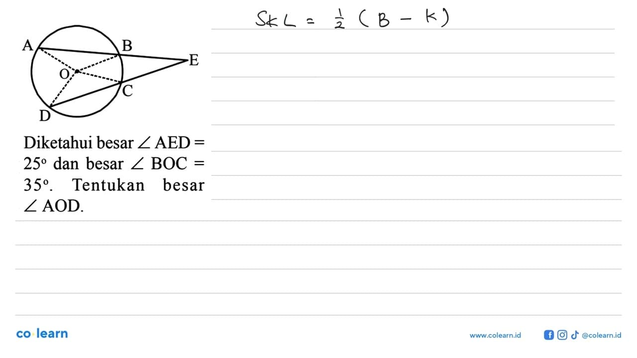 Diketahui besar sudut AED = 25 dan besar sudut BOC = 35.